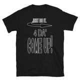 Short-Sleeve Unisex T-Shirt/4da Come Up/Black