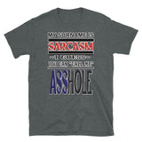 Short-Sleeve Unisex T-Shirt/Sarcasm- Call Me A$$hole