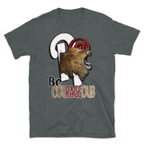 Short-Sleeve Unisex T-Shirt/R@ Be Courageous 2