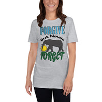 Short-Sleeve Unisex T-Shirt/Forgive But Never Forget