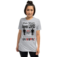 Short-Sleeve Unisex T-Shirt/Six Feet/Ass Whippinz