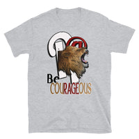 Short-Sleeve Unisex T-Shirt/R@ Be Courageous 2