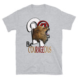 Short-Sleeve Unisex T-Shirt/R@ Be Courageous 2