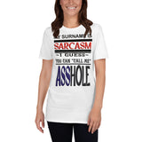 Short-Sleeve Unisex T-Shirt/Sarcasm- Call Me A$$hole