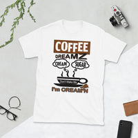 Short-Sleeve Unisex T-Shirt/Coffee Dreamz