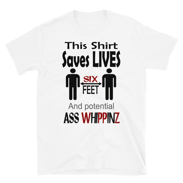 Short-Sleeve Unisex T-Shirt/Six Feet/Ass Whippinz