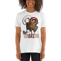 Short-Sleeve Unisex T-Shirt/R@ Be Courageous 2