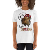 Short-Sleeve Unisex T-Shirt/R@ Be Courageous 2