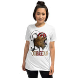 Short-Sleeve Unisex T-Shirt/R@ Be Courageous 2