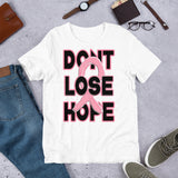 Short-Sleeve Unisex T-Shirt/Dont Lose Hope