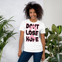 Short-Sleeve Unisex T-Shirt/Dont Lose Hope