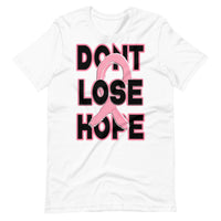 Short-Sleeve Unisex T-Shirt/Dont Lose Hope